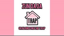 Zun Da Da - Grabando Mucho Trap
