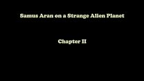 Samus et l'étrange planète extraterrestre Chapitre 2 par Rrostek