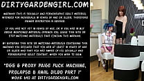 Dirtygardengirl и Proxy Paige трах-машина, фистинг, пролапс и анальный дилдо, часть 1