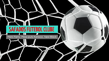 Prévia | Safados Futebol Clube | Completo em  UNSBOYS.COM