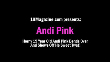 Il diciannovenne arrapato Andi Pink si china e mostra la sua dolce fica!