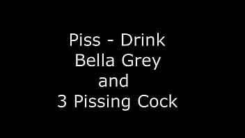 PISS - DRINK - BELLA GREY vs 3 PISSING COCK