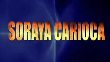Soraya Carioca the way you like it